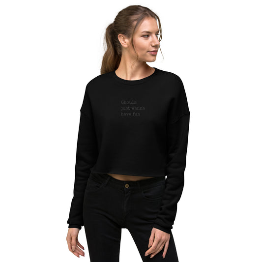 Ghouls Just Wanna Have Fun Crop Sweatshirt